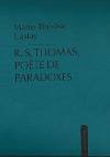 R. S. Thomas. Poète de paradoxes.
