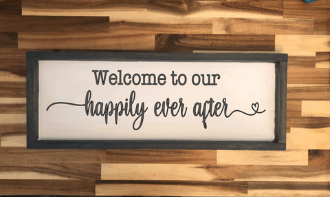 Welcome To Our Happily Ever After- Plank