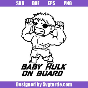 Download Baby Hulk On Board Svg Hulk Svg The Beast Within Hulk Svg Silhouett Svgturtle