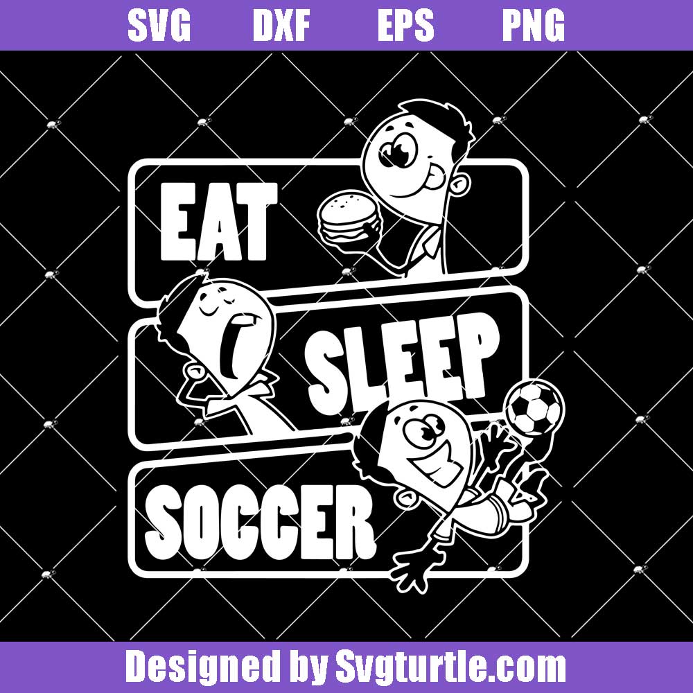 Download Eat Sleep Soccer Svg, Soccer Enthusiasts Svg, Soccer Mom Svg, Soccer D - svgturtle