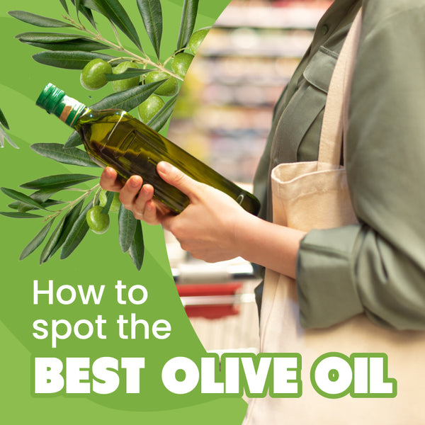 tips on how to look for high quality olive oil in store and its benefits