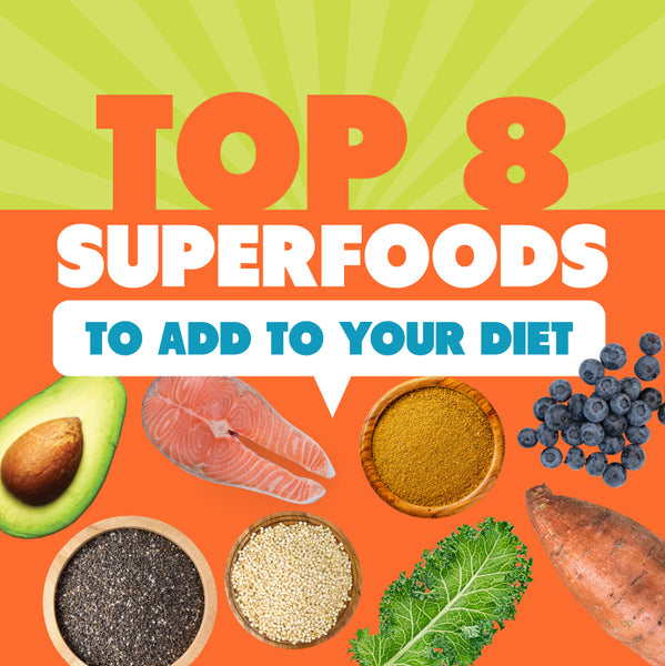 Top 8 superfoods to add to you diet