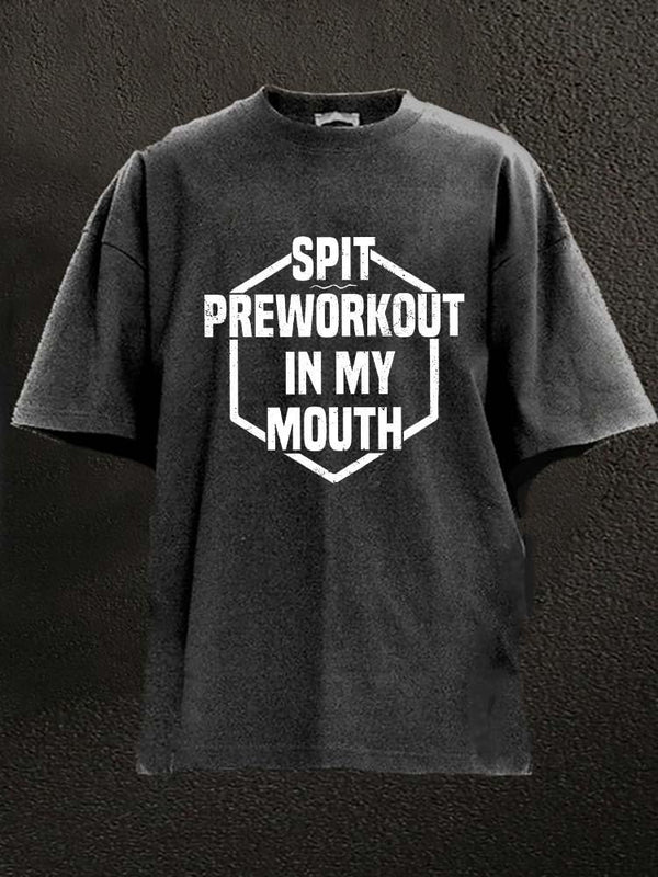 IronPandafit Spit Preworkout In My Mouth Washed Gym Shirt For Sale