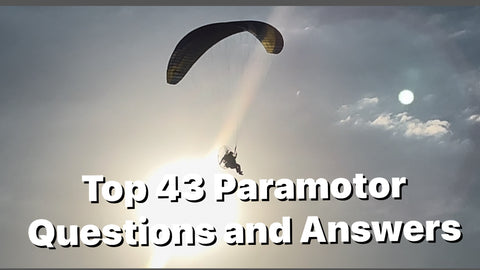 Top 43 Questions and Answers about Paramotors