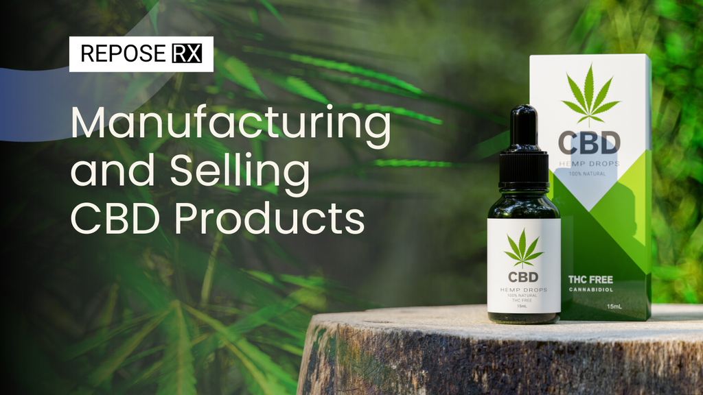 Manufacturing and Selling CBD Products