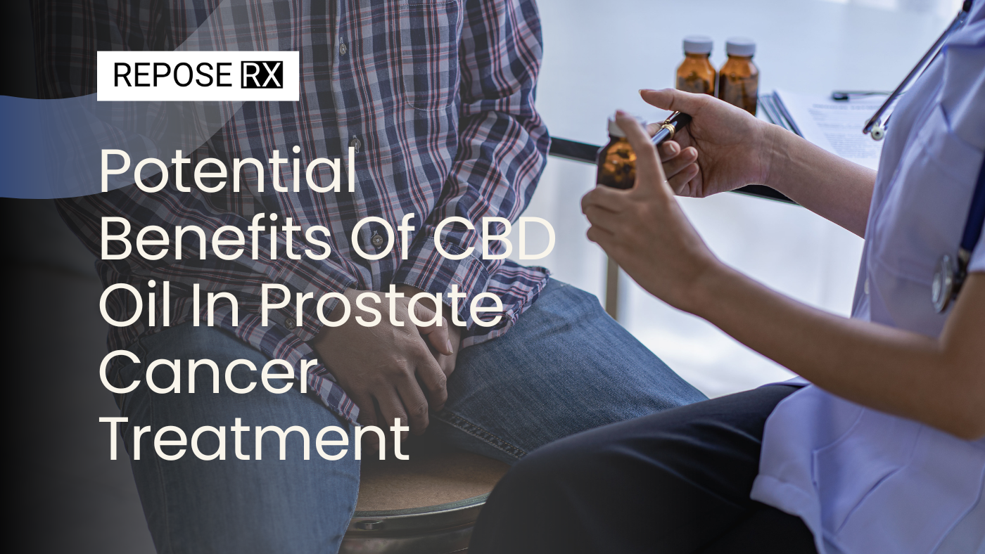 Potential Benefits Of CBD Oil In Prostate Cancer Treatment