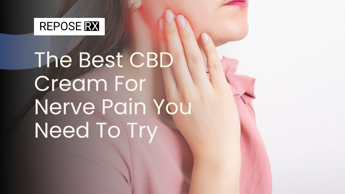 The Best CBD Cream For Nerve Pain You Need To Try