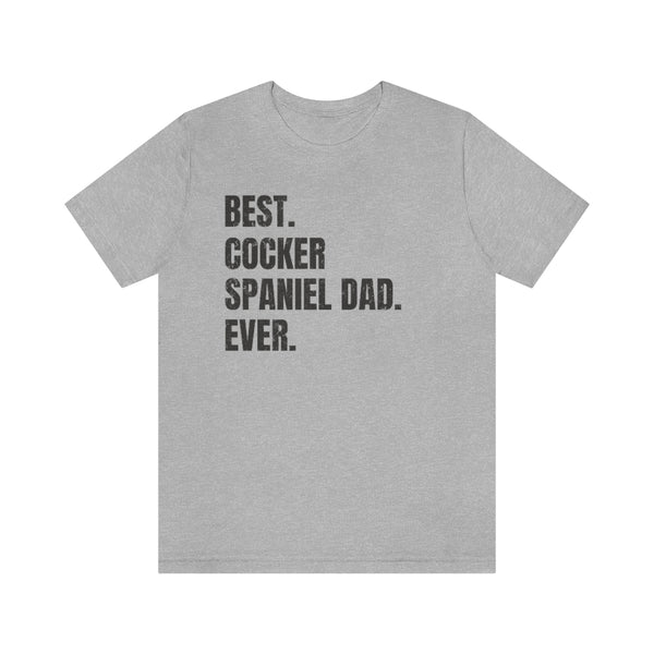 Cocker Spaniel shirt, Best Cocker Spaniel Dad Ever!