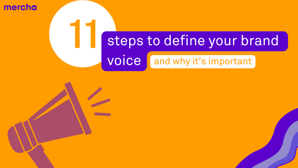 How to Define Your Brand Voice in 11 Steps + Why it's Important - Mercha