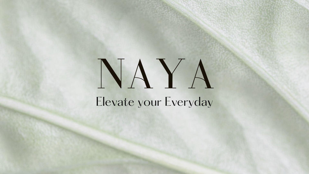 NAYA Elevate your Everyday