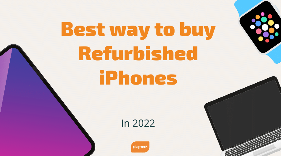 Best way to buy Refurbished iPhones