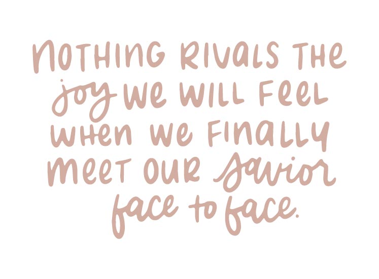 Nothing rivals the joy we’ll feel when we meet our Savior | TDGC