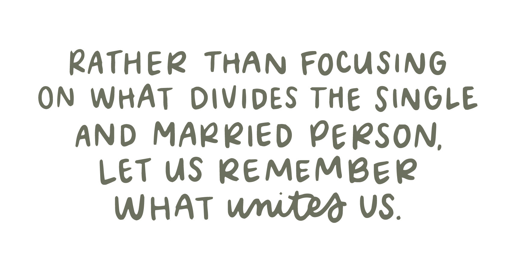 Let us remember what unites us | The Daily Grace Co.