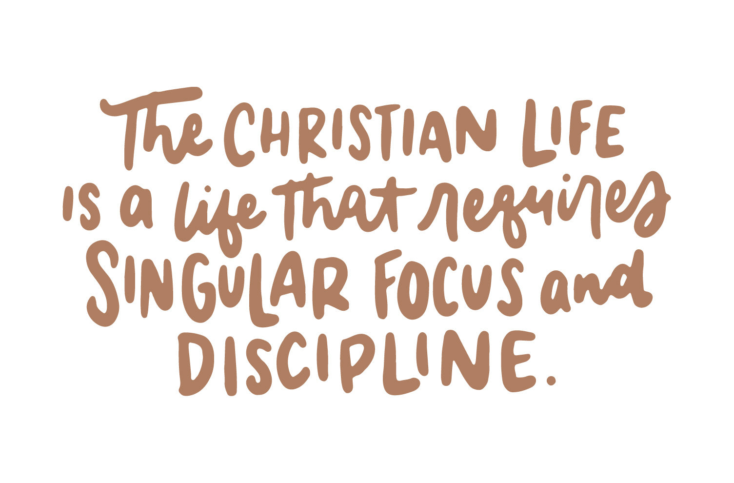 The Christian life requires focus and discipline | TDGC