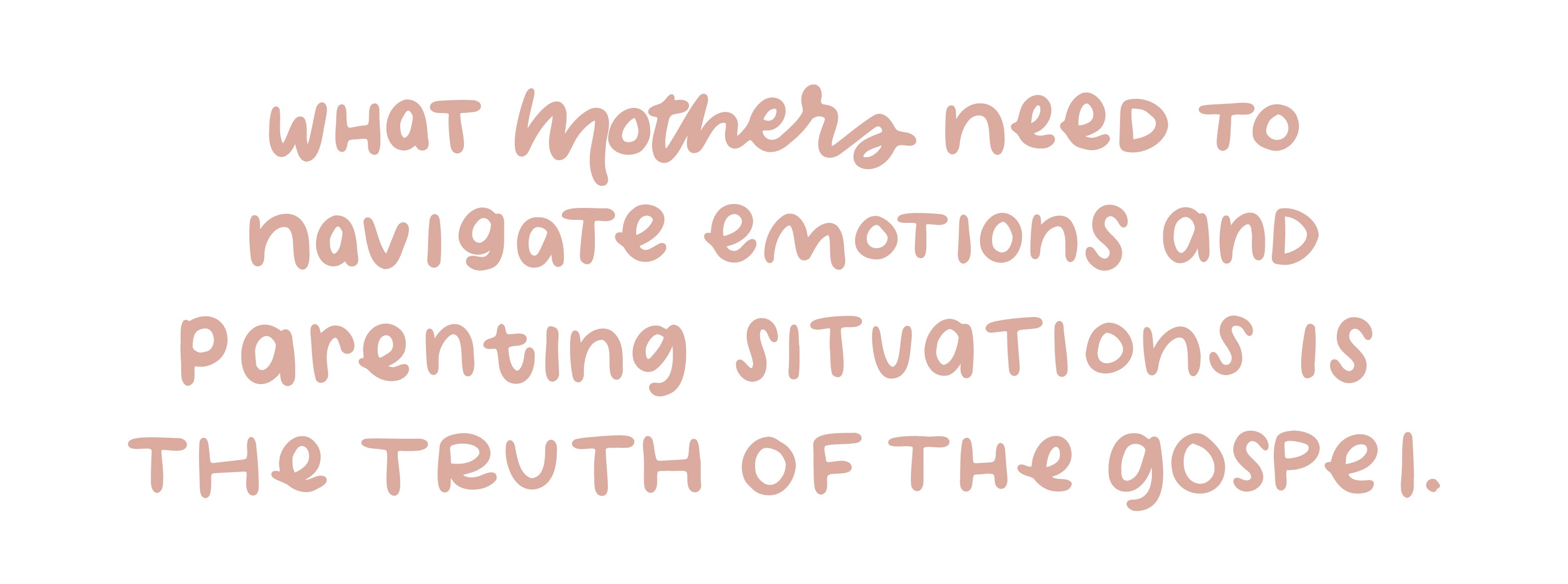 What moms need in hard situations is the truth of the gospel | TDGC