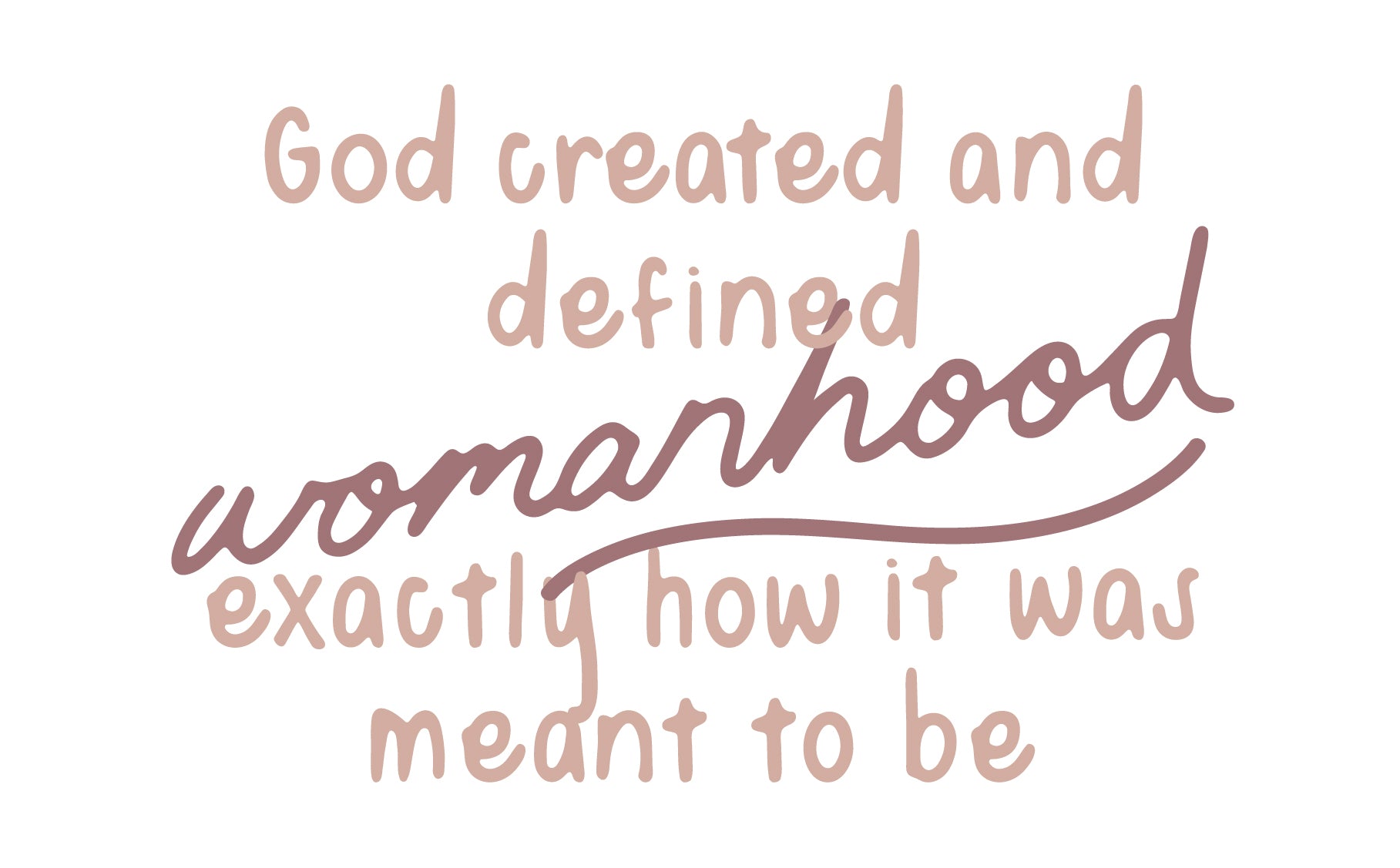 God created and defined womanhood exactly how it was meant to be | TDGC