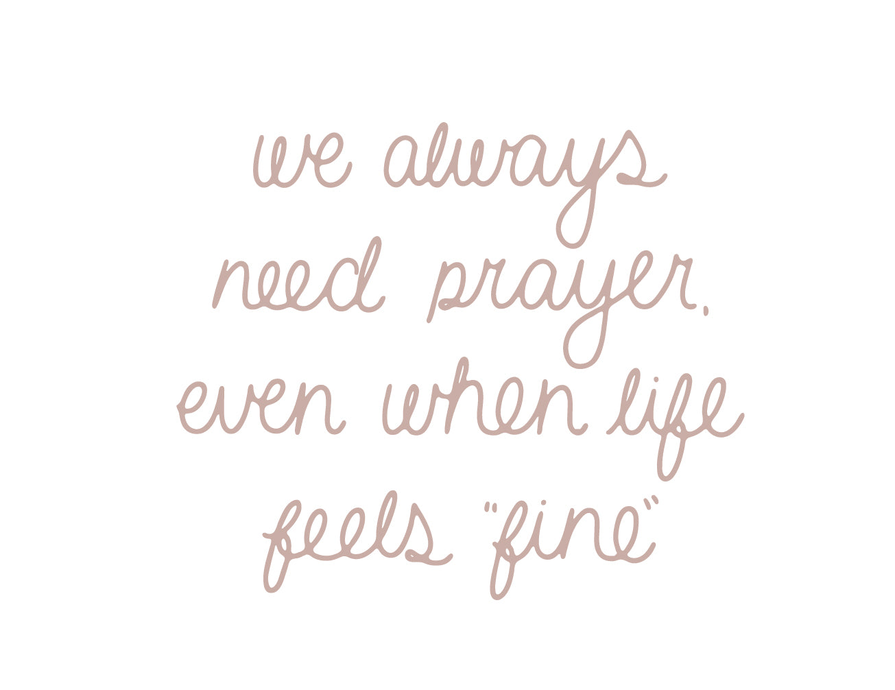 We always need prayer | TDGC