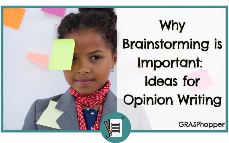 Why Brainstorming is Important: Ideas for Opinion Writing