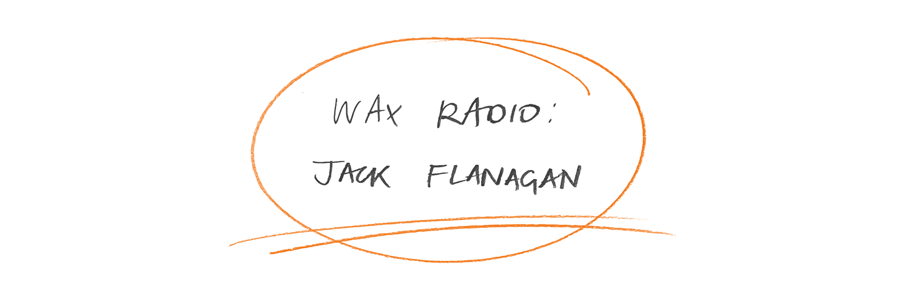 Wax Radio: Jack Flanagan