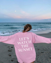 Load image into Gallery viewer, Let&#39;s Watch The Sunset Sweatshirt
