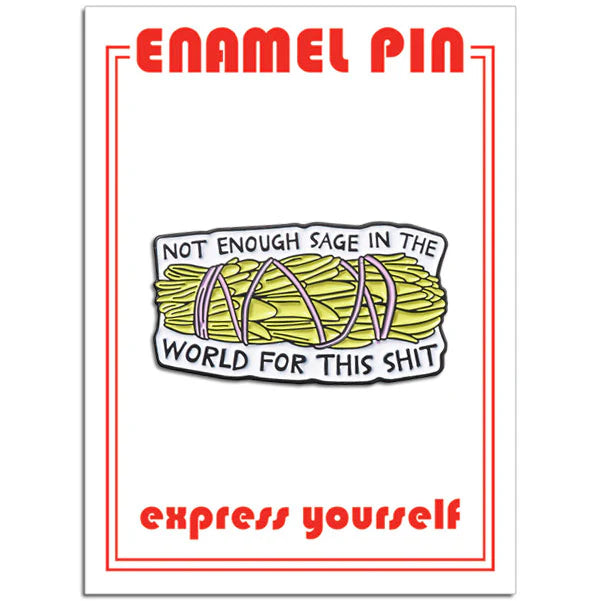 Not Enough Sage Enamel Pin