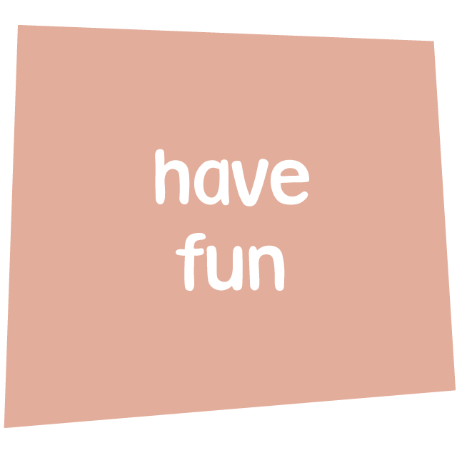 have fun