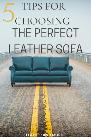 5 tips for choosing the perfect leather sofa