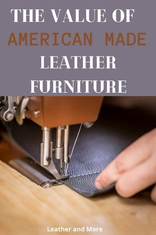 the value of American made leather furniture