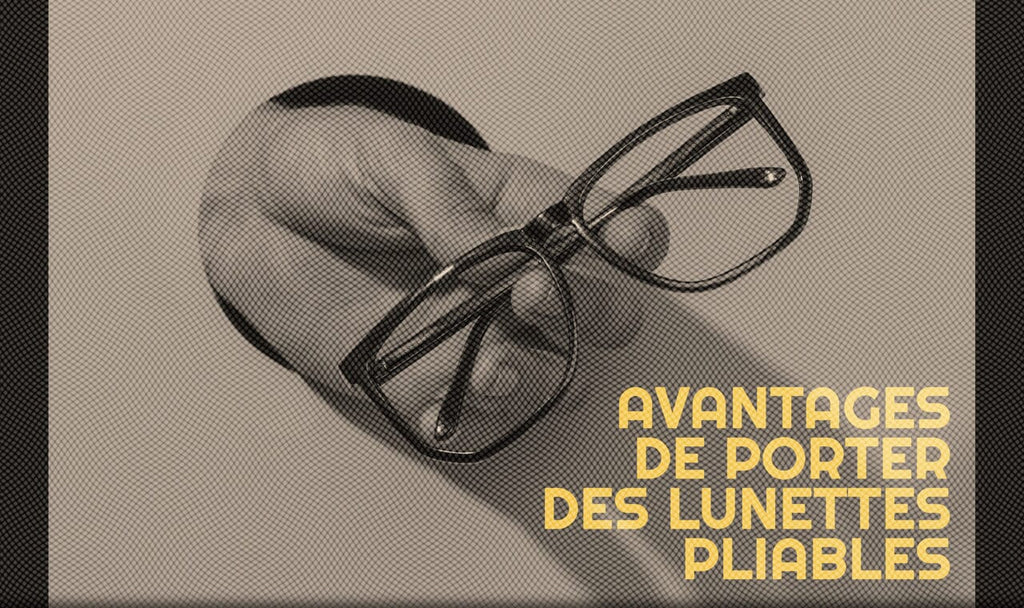 les-avantages-des-lunettes-pliables