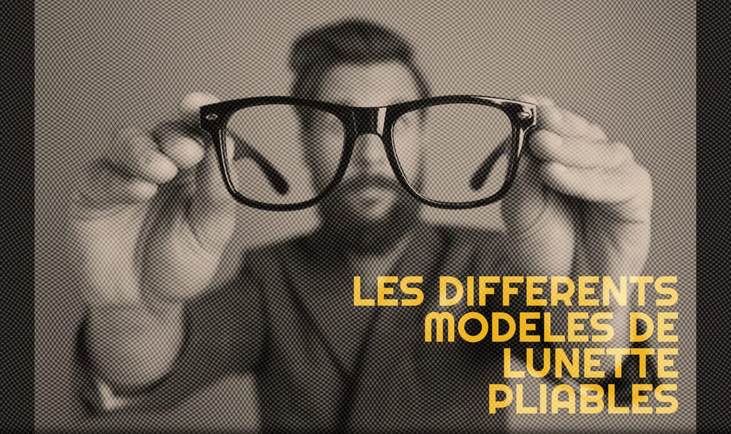 Les différents types de lunettes pliables | Binoclards