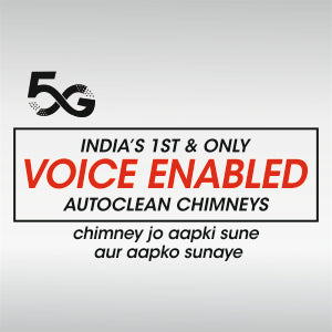 India's 1st & Only Voice Enabled Auto Clean Chimneys