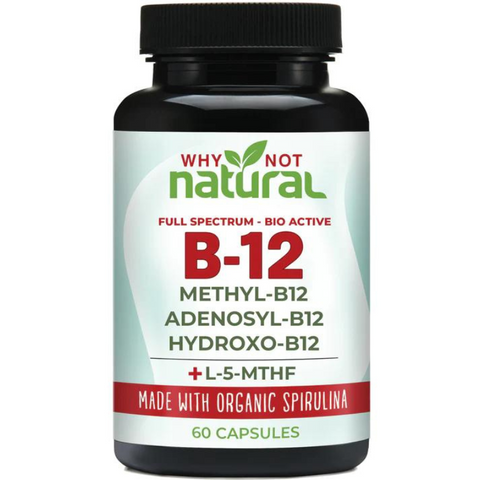 WhyNotNatural B12 capsules: Full spectrum - Bio active (Methyl-B12, Adenosyl-B12, Hydroxo-B12 + L-5-MTHF), made with organic spirulina.