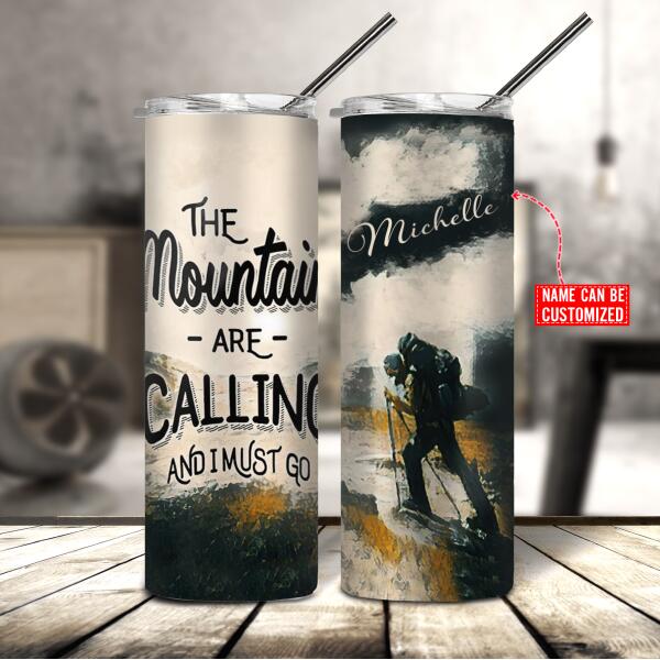 Personalized Hiking Skinny Tumbler – The Mountains Are Calling And I Must Go
