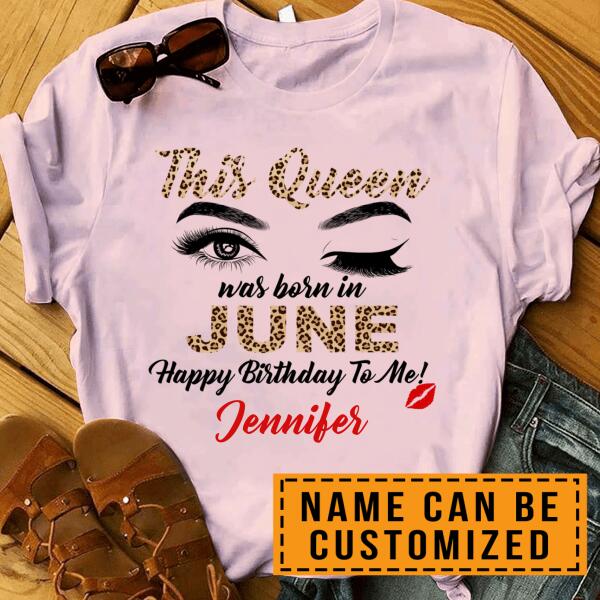 Personalized Name Birthday Shirt – This Queen Was Born In June T-shirt
