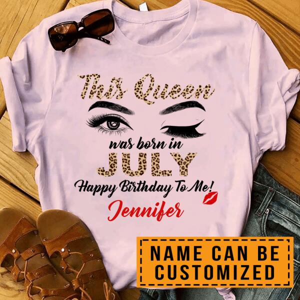 Personalized Name Birthday Shirt – This Queen Was Born In July T-shirt