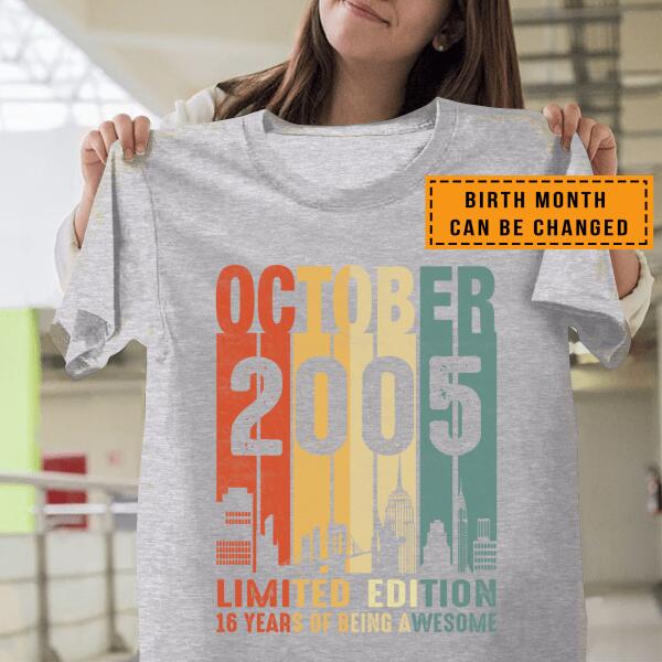 Birth Month Can Be Changed – 2005 Limited Edition 16 Years Of Being Awesome Shirt