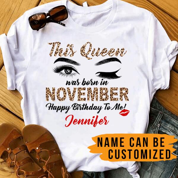 Personalized Name Birthday Shirt – This Queen Was Born In November T-shirt