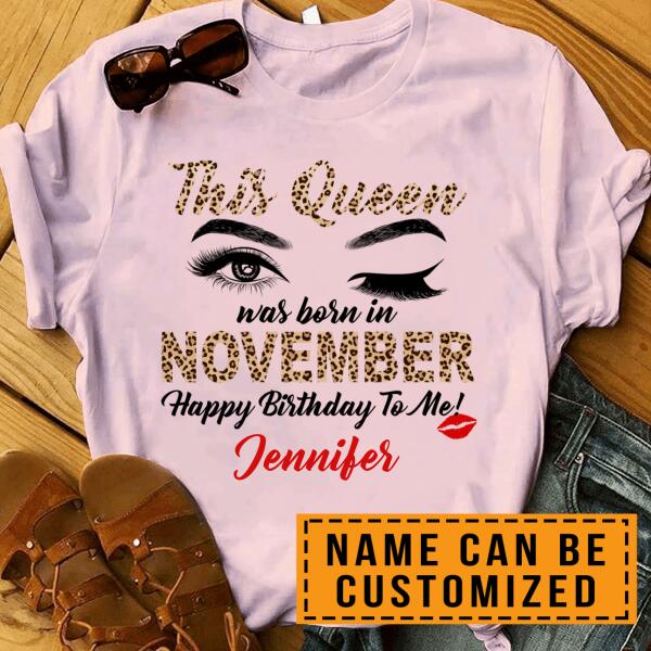 Personalized Name Birthday Shirt – This Queen Was Born In November T-shirt