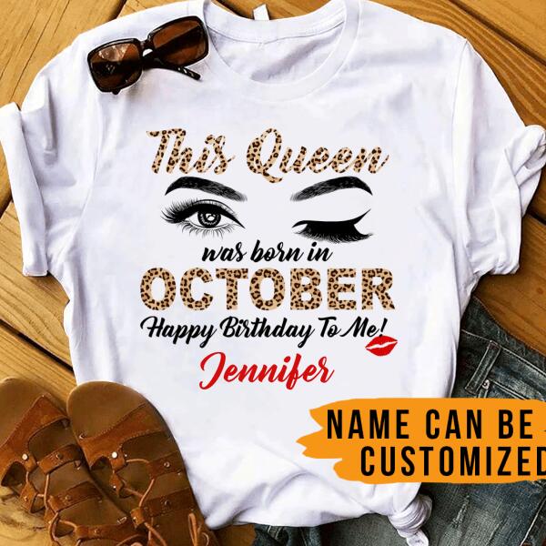 Personalized Name Birthday Shirt – This Queen Was Born In October T-shirt
