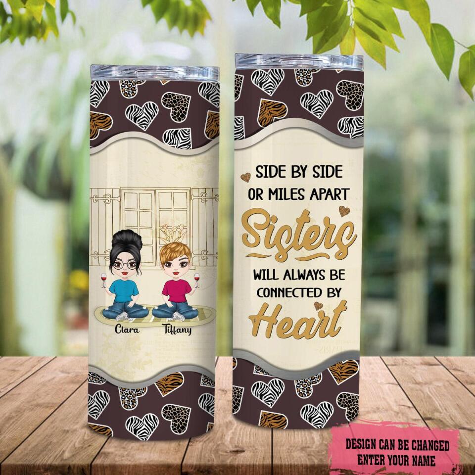 Personalized Side By Side Or Miles Apart Sisters Skinny Tumbler, Custom Sisters Skinny Tumbler