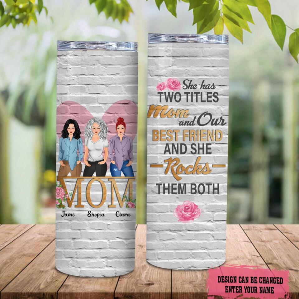 Personalized She Has Two Titles Mom Skinny Tumbler, Custom Mom And Daughter Skinny Tumbler