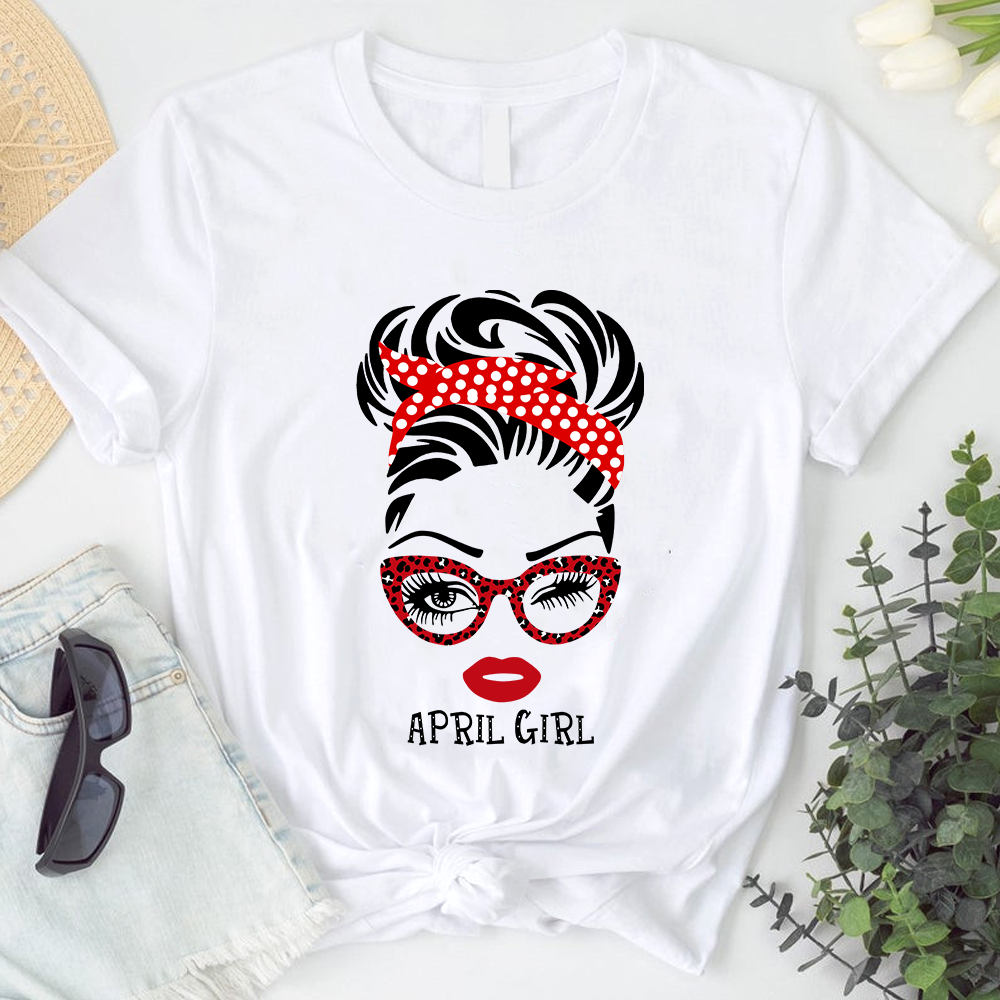 April Girl Birthday Shirt For Women, Girls, Sister. Happy Birthday T-Shirt