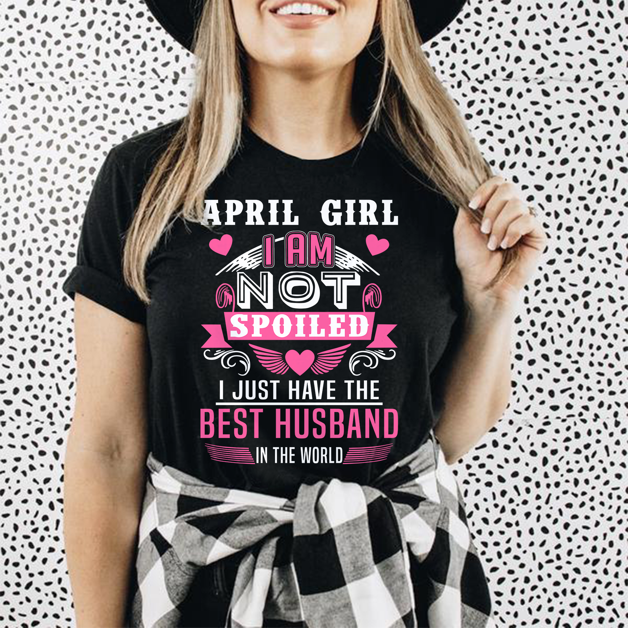 April Girl – I Just Have The Best Husband In The World T-shirt