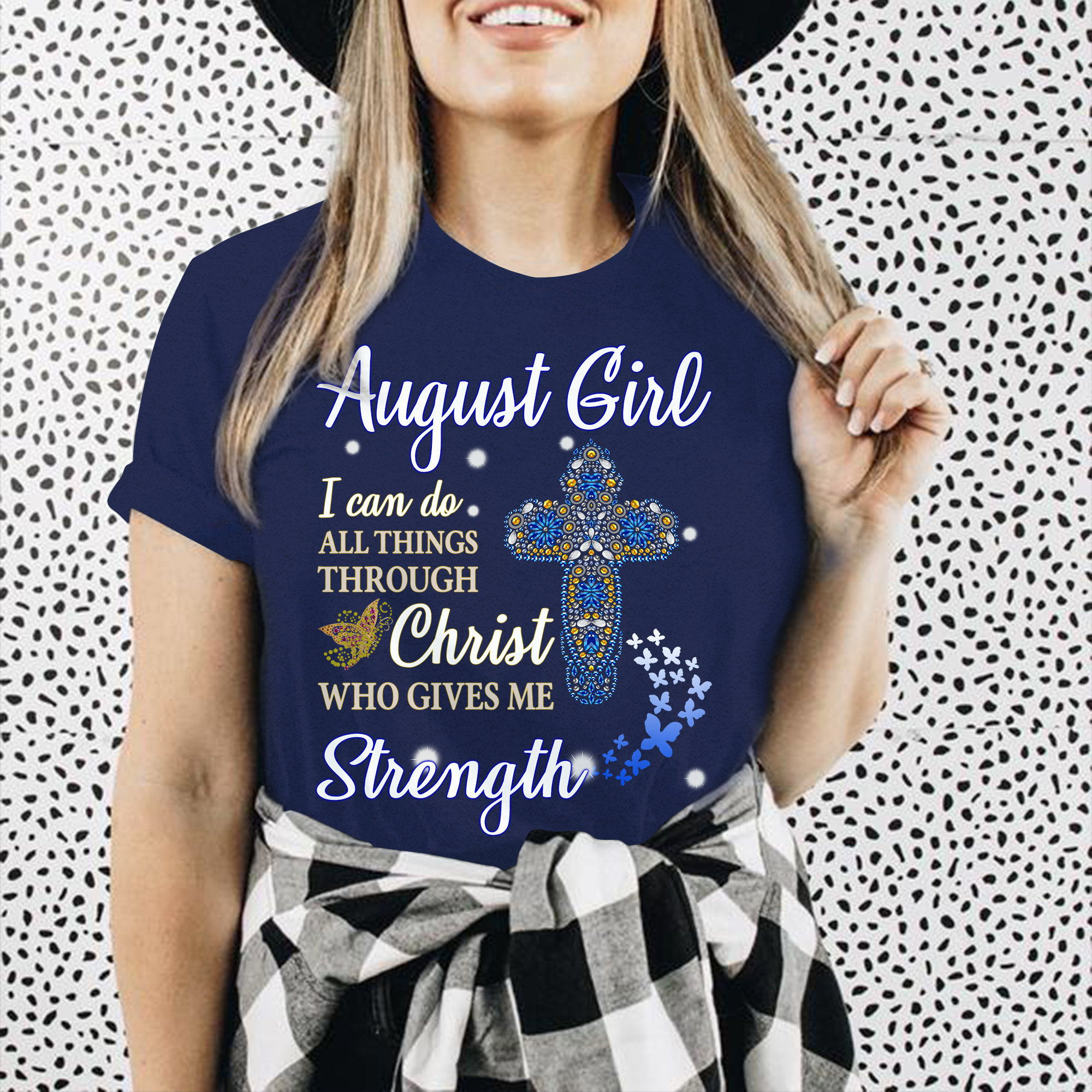 August Girl I Can Do All Things Through Christ Who Gives Me Strength T-Shirt