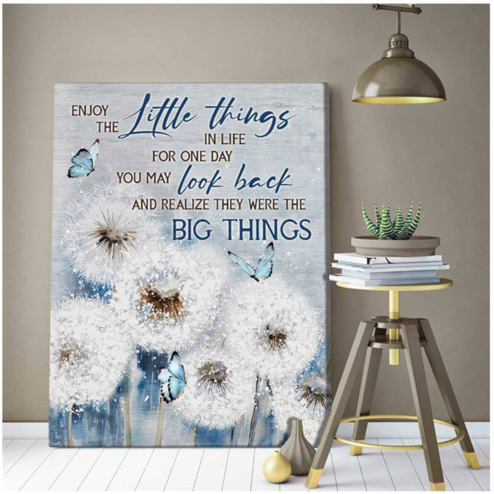 Enjoy The Little Things In Life For One Day You May Look Back And Realize They Were The Big Things, Butterfly Poster Wall Art