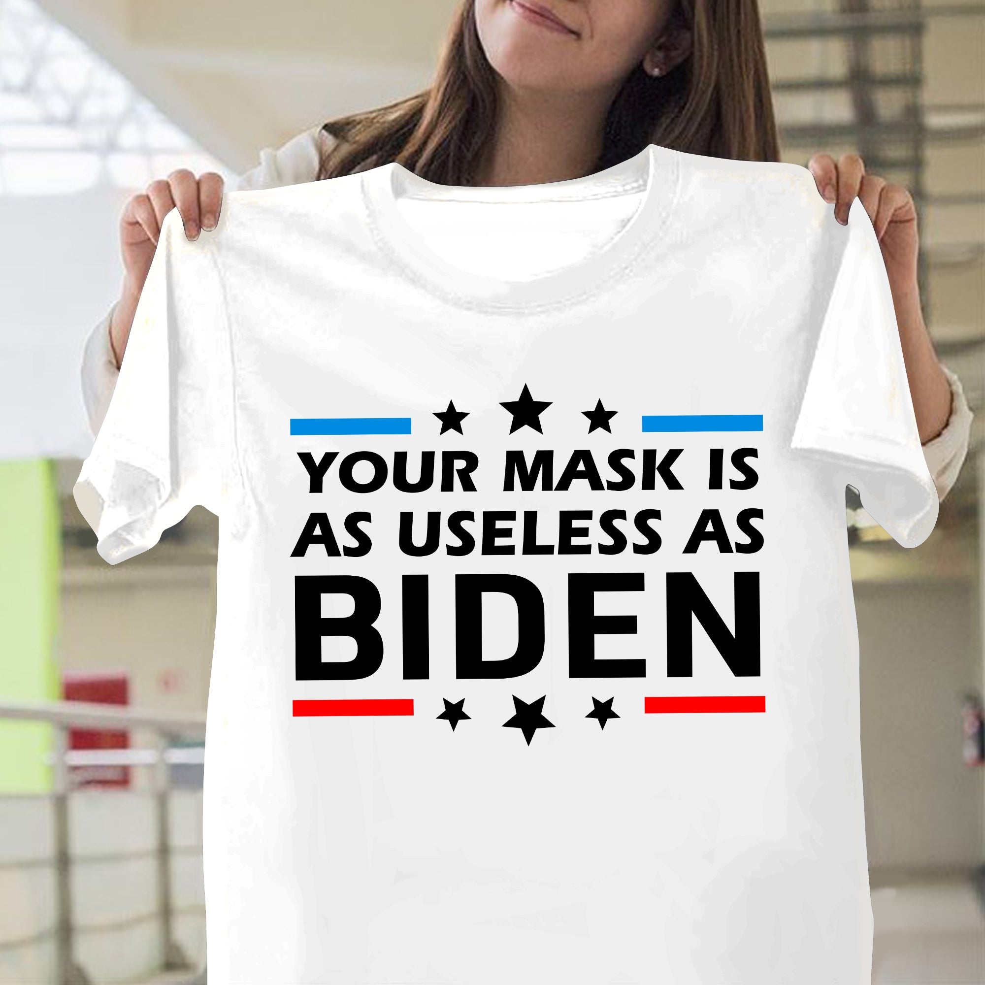Your Mask Is As Useless As Joe Biden T-shirt
