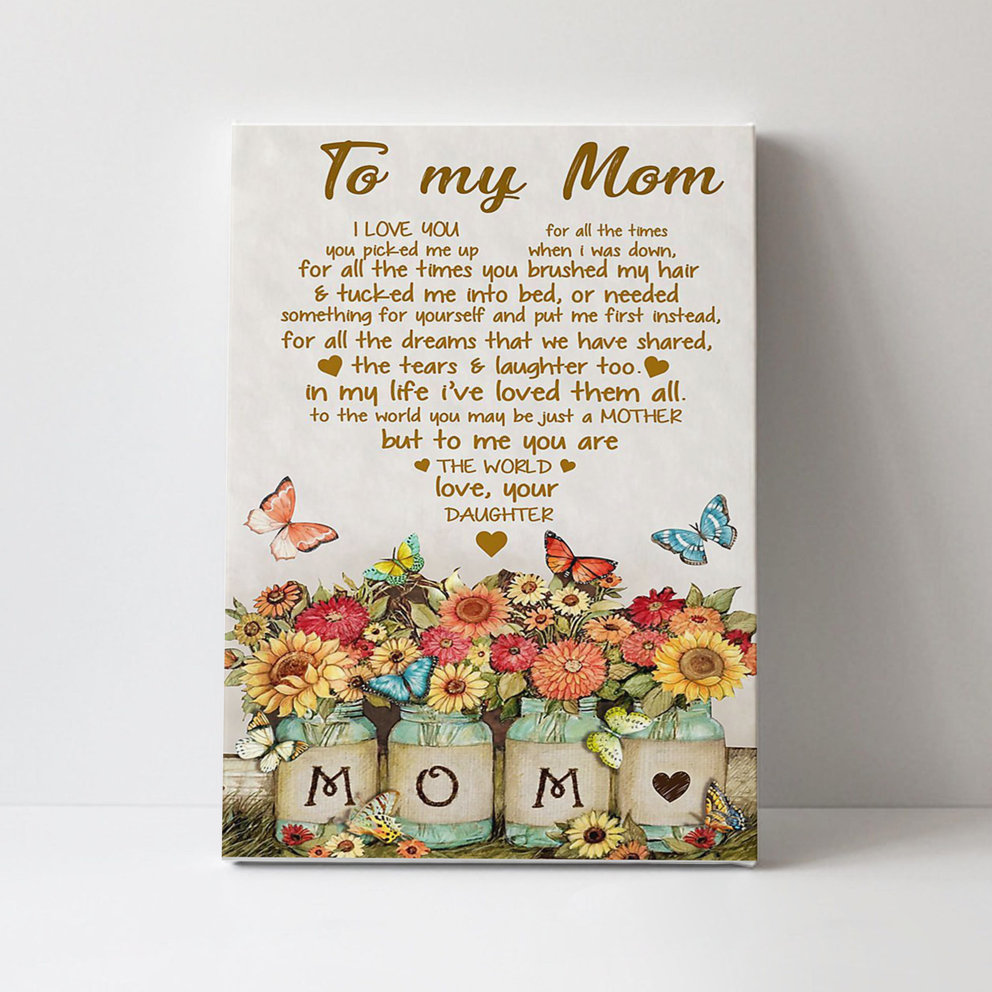 Butterfly Canvas – To My Mom, You Are The World, Canvas Wall Decor, Canvas Gift For Mom