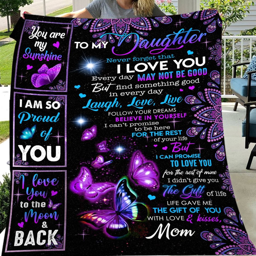 Butterfly Fleece Blanket, Sherpa Blanket – To My Daughter Never Forget That I Love You Every Day