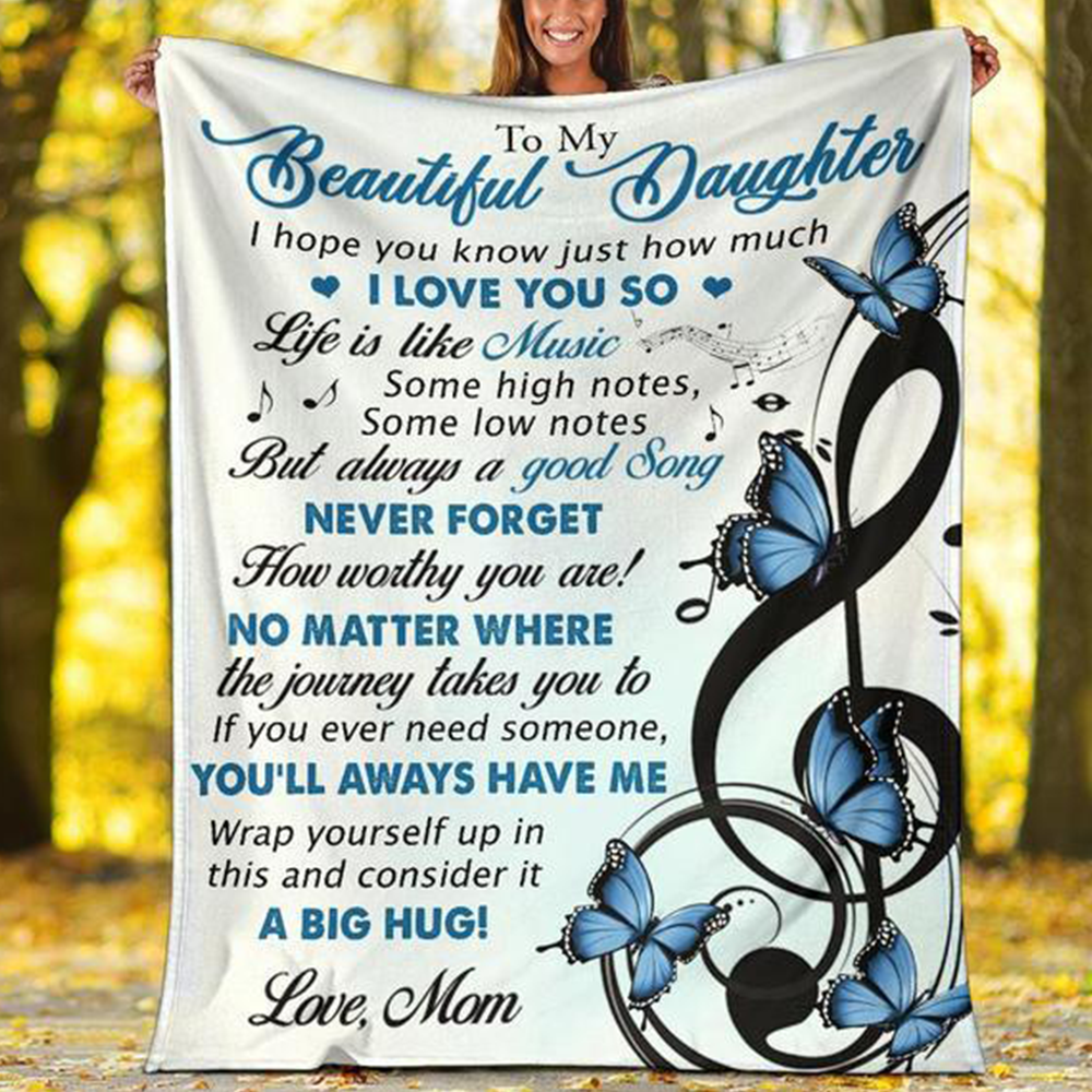 Butterfly Fleece Blanket, Sherpa BLanket – To My Beautiful Daughter I Hope You Know Just How Much I Love You So