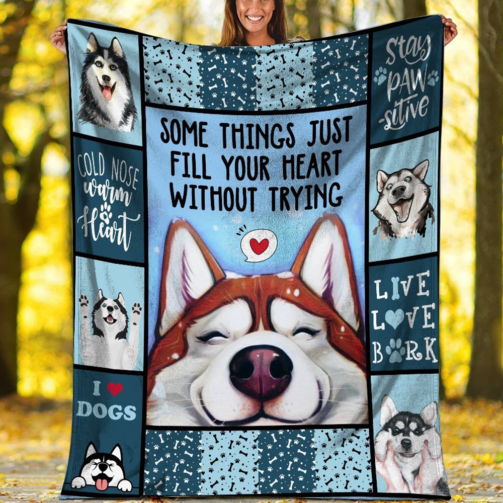 Siberian Husky Fleece Blanket, Sherpa Blanket Some Things Just Fill Your Heart Without Trying